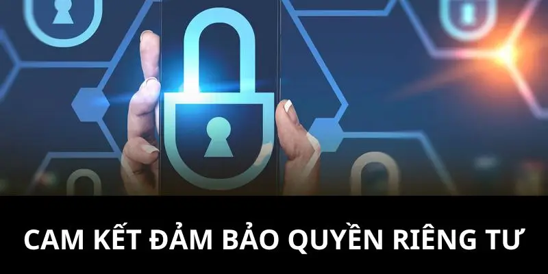 Cam kết đảm bảo quyền riêng tư khi giải trí tại QQ88