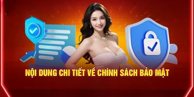 Nội dung chi tiết, cốt lõi chính sách bảo mật nhà cái